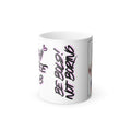 Be Bold Not Boring Color-Changeing Mug — 11oz Motivational Coffee Cup