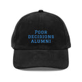 Poor Decisions Alumni Cap | Corduroy Embroidered Baseball Hat